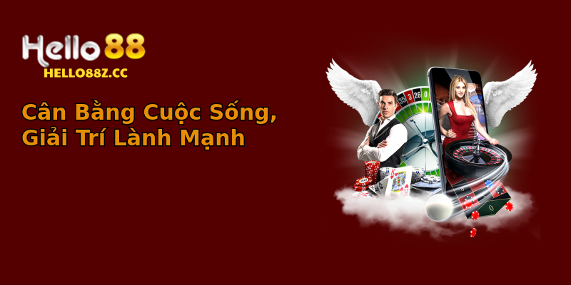 Cân Bằng Cuộc Sống, Giải Trí Lành Mạnh Cân Bằng Cuộc Sống, Giải Trí Lành Mạnh