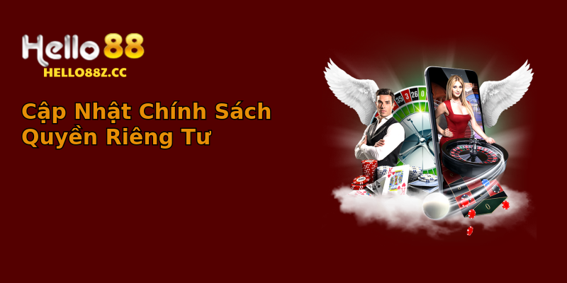 Cập Nhật Chính Sách Quyền Riêng Tư Cập Nhật Chính Sách Quyền Riêng Tư