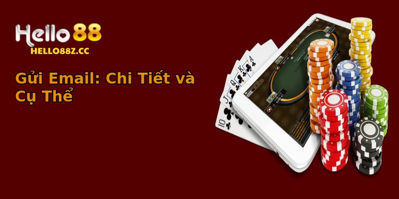 Gửi Email: Chi Tiết và Cụ Thể Gửi Email: Chi Tiết và Cụ Thể