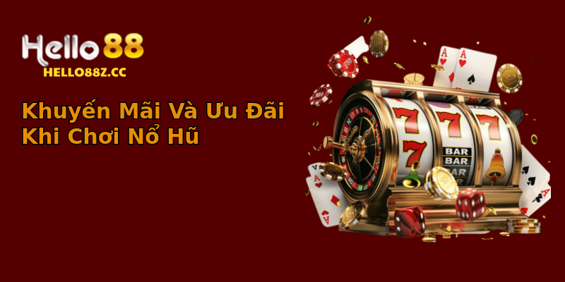 Khuyến Mãi Và Ưu Đãi Khi Chơi Nổ Hũ Khuyến Mãi Và Ưu Đãi Khi Chơi Nổ Hũ