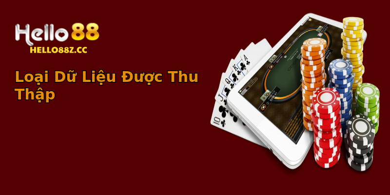 Loại Dữ Liệu Được Thu Thập Loại Dữ Liệu Được Thu Thập