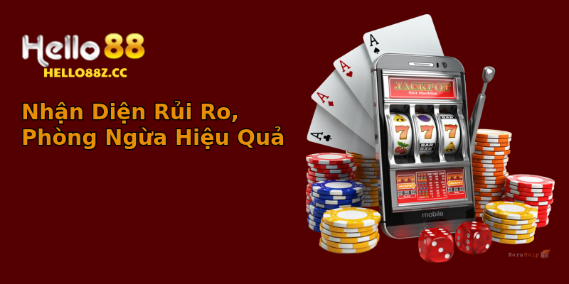 Nhận Diện Rủi Ro, Phòng Ngừa Hiệu Quả Nhận Diện Rủi Ro, Phòng Ngừa Hiệu Quả