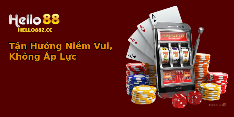 Tận Hưởng Niềm Vui, Không Áp Lực Tận Hưởng Niềm Vui, Không Áp Lực