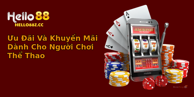 Ưu Đãi Và Khuyến Mãi Dành Cho Người Chơi Thể Thao Ưu Đãi Và Khuyến Mãi Dành Cho Người Chơi Thể Thao