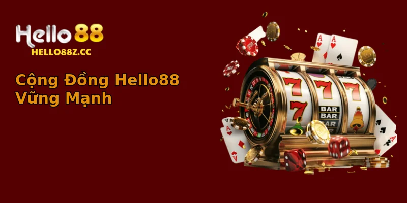 Cộng Đồng Hello88 Vững Mạnh Cộng Đồng Hello88 Vững Mạnh