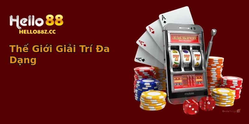 Thế Giới Giải Trí Đa Dạng Thế Giới Giải Trí Đa Dạng